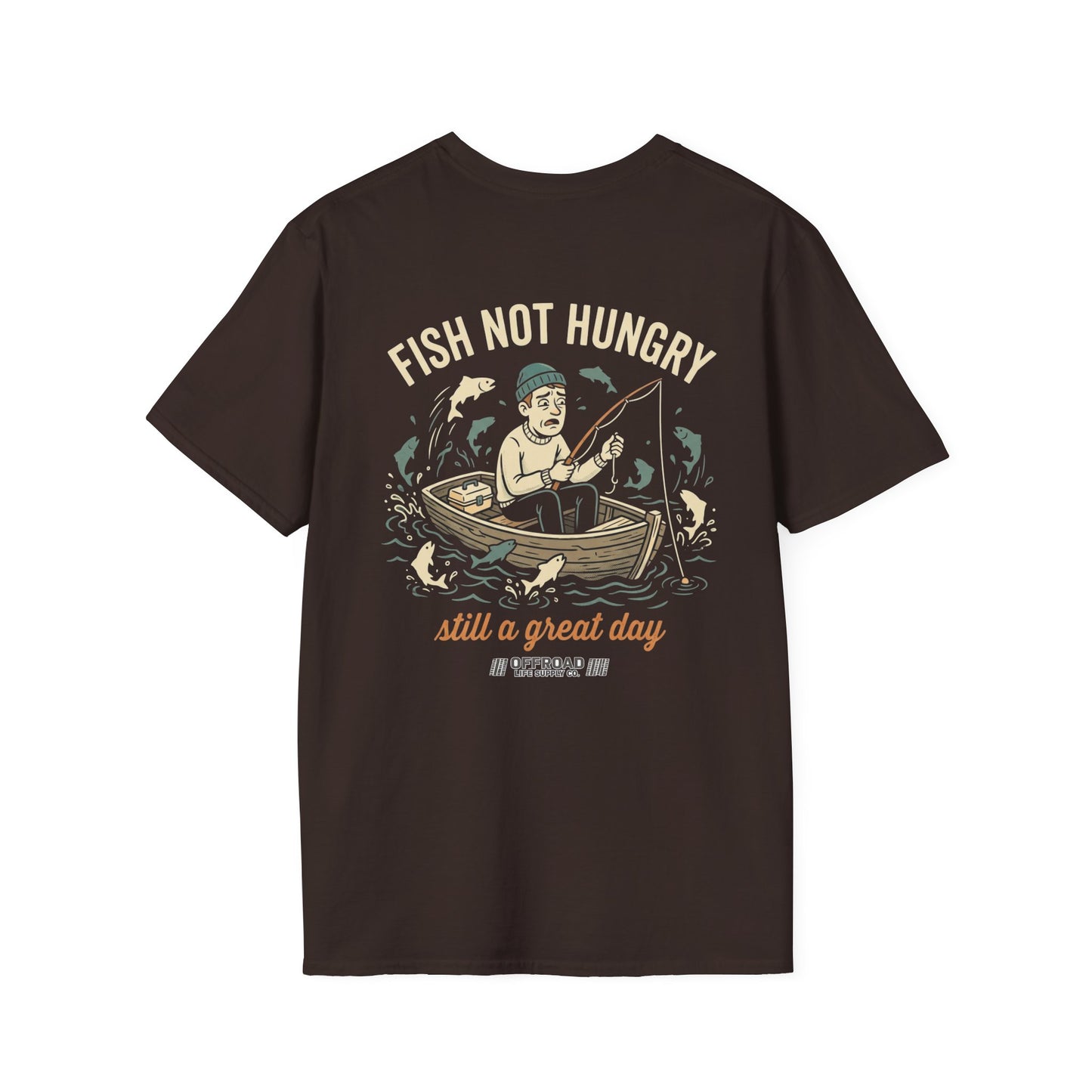 Fishing T-Shirt — "Fish Not Hungry, Still a Great Day" Vintage Angler Tee - Brown