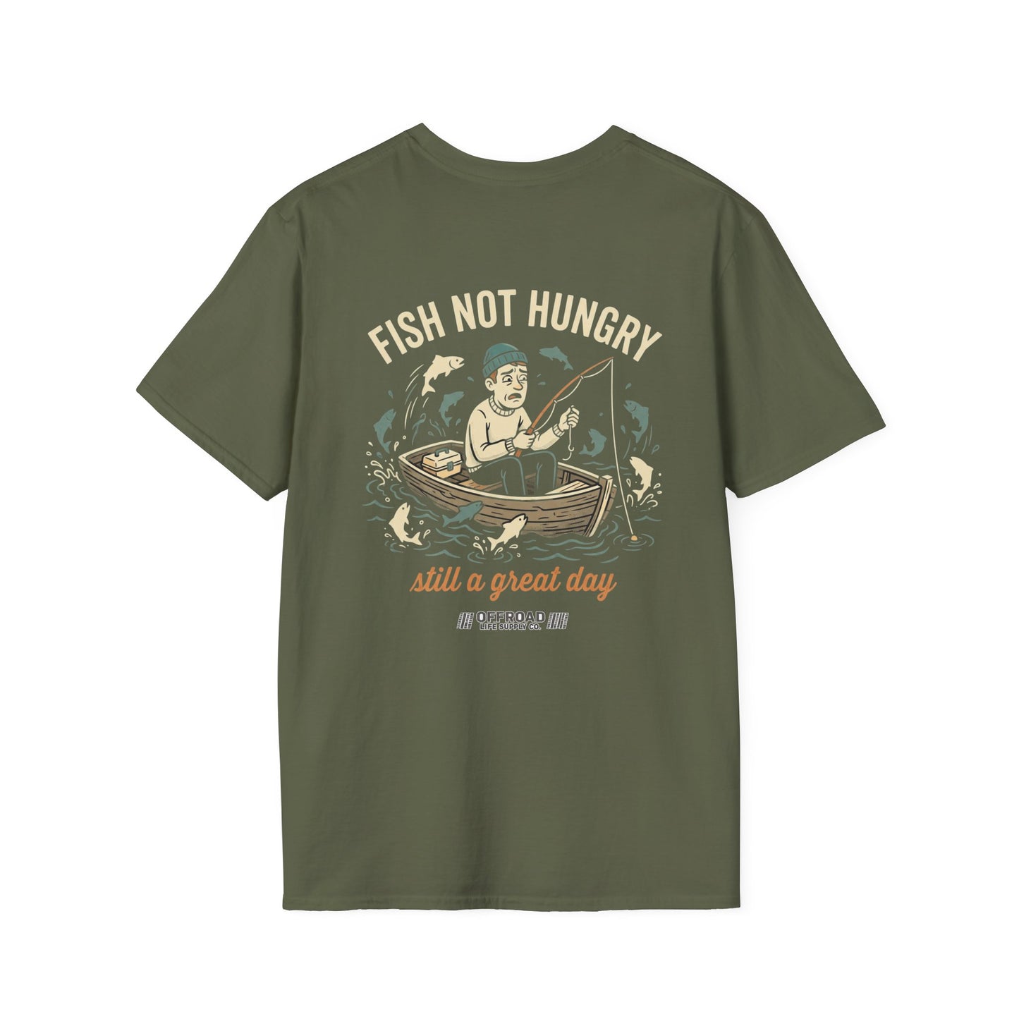 Fishing T-Shirt — "Fish Not Hungry, Still a Great Day" Vintage Angler Tee - Military Green