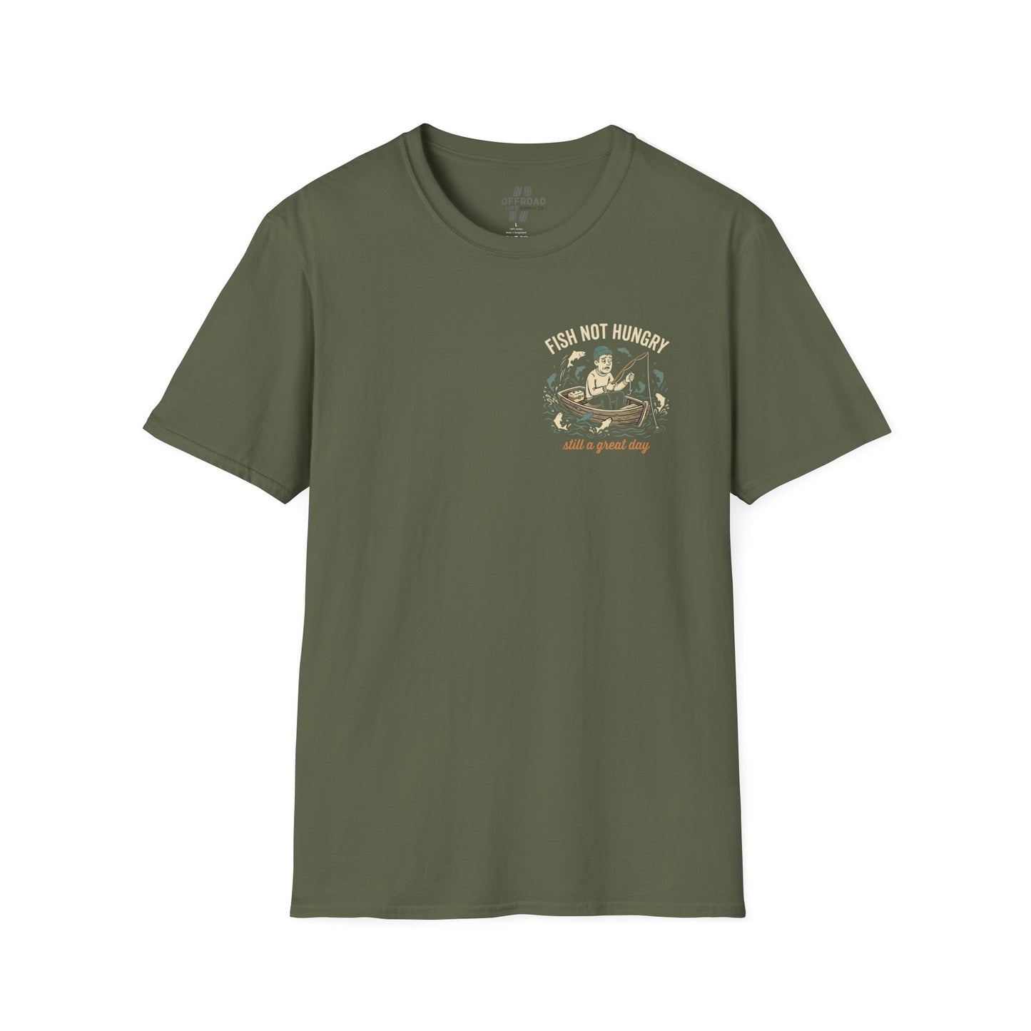 Fishing T-Shirt — "Fish Not Hungry, Still a Great Day" Vintage Angler Tee - Military Green